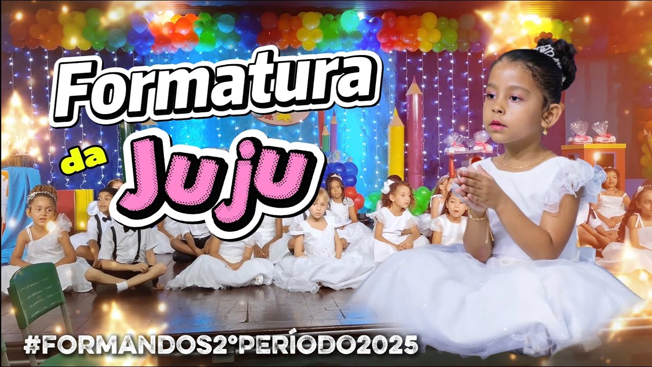 Formatura da Juju do 2° Perildo da Educação Infantil 2025