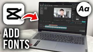 How To Add Custom Fonts In CapCut - PC/Laptop