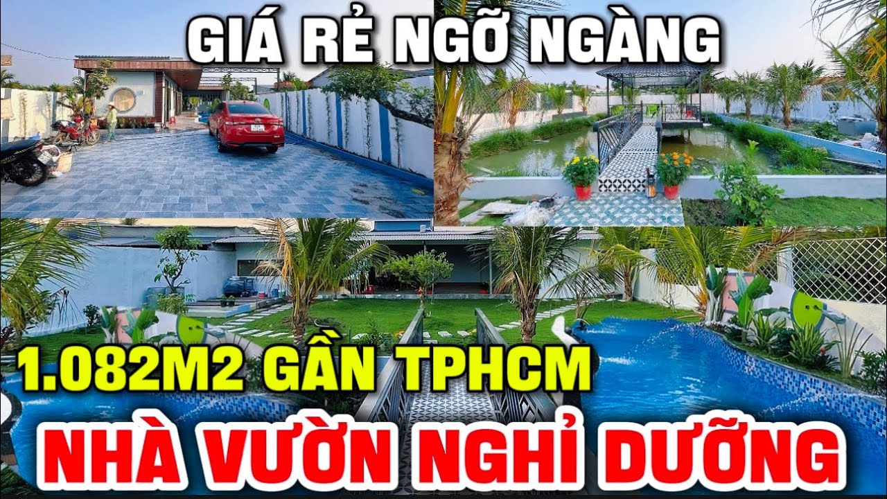 Tập 283 NHÀ VƯỜN LONG AN 1.082m2 Gần TPHCM | Giá Quá Hợp Lý Luôn - Hồ Bơi Bự Chà Bá !!!