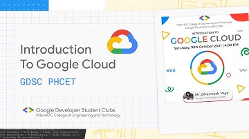 Introduction to Google Cloud by Dharmesh Vaya | GDSC PHCET