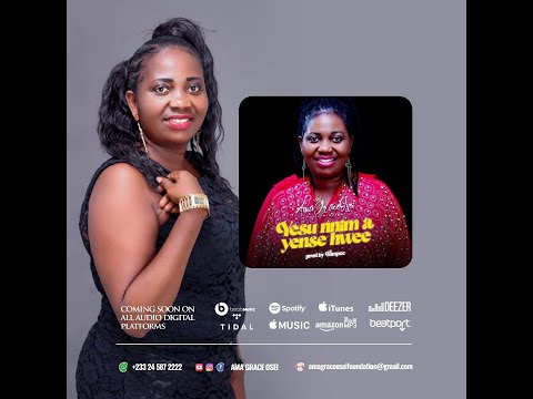 Ama Grace Osei  - Yesu Nnim A Yense Hwee (Official Video)