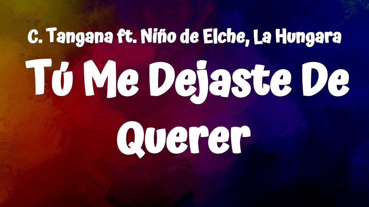 C Tangana Tú Me Dejaste De