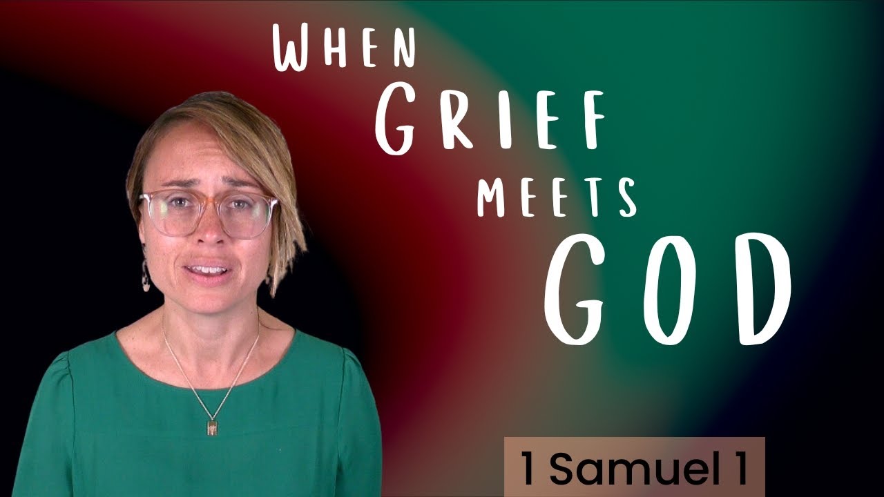 When Grief meets God: What the Bible says about Sorrow