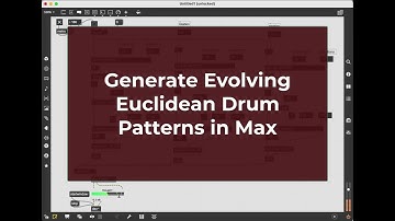 Evolving Euclidean Rhythm Drum Patterns with Max MSP