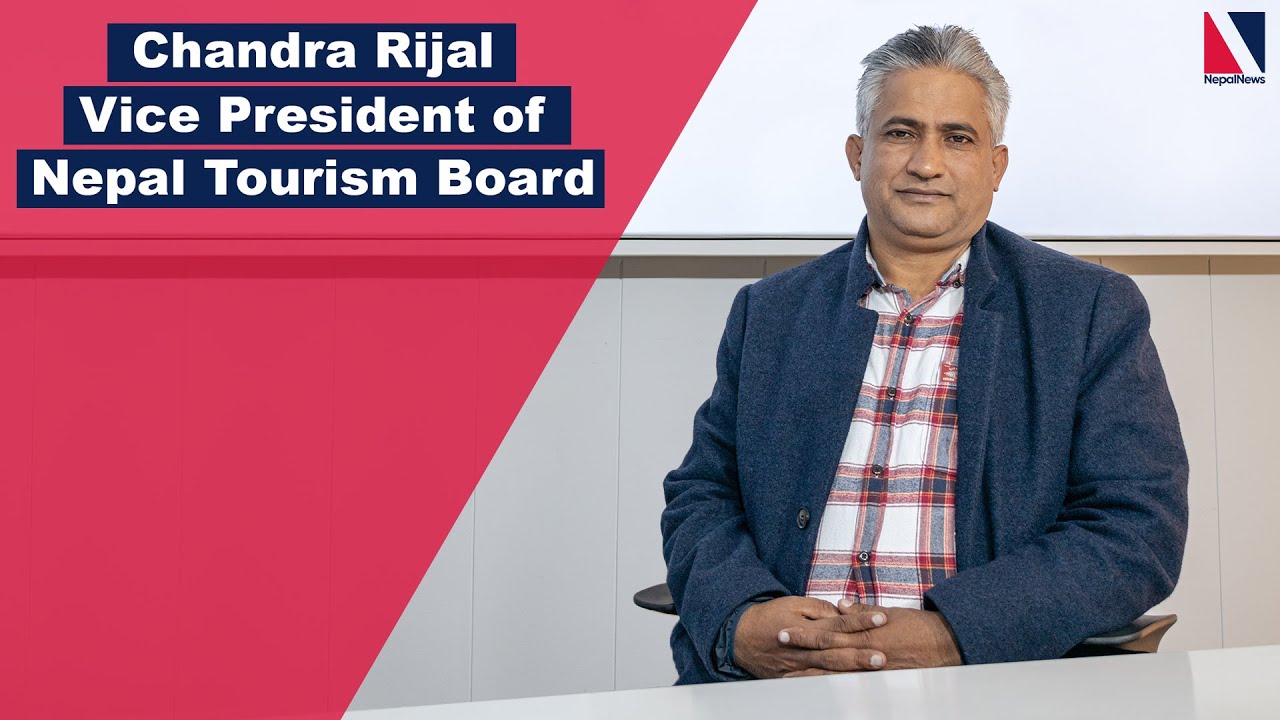 Chandra Rijal Rebuilding tourism industry after COVID-19 | Chandra Rijal | NepalNews ...