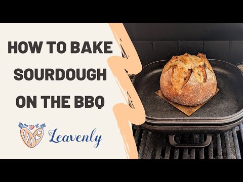 How to Bake Sourdough on the BBQ Grill