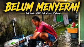 Download lagu BELUM MENYERAH | Prihasto