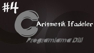 C Programlama Dersleri 4- Aritmetik ifadeler