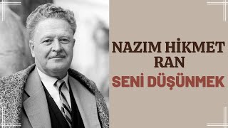 Seni Düşünmek Güzel Şey Nazım Hikmet Ran Şiir