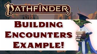 Pathfinder (2e): How to Build an Encounter  Example!