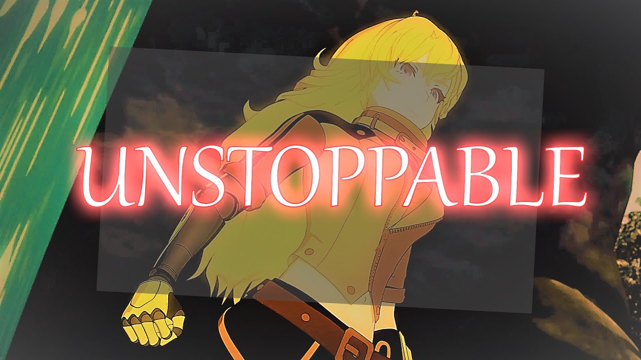 Unstoppable - Yang and Blake (RWBY AMV)