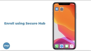 Citrix Endpoint Management: iOS Enrollment using Secure Hub 2020