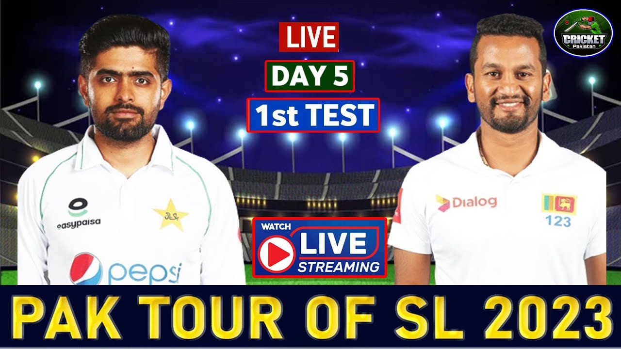 LIVE Pakistan tour of Sri Lanka 2023 1st Test - Day 5 PAK VS SL 1st TEST MATCH SESSION 1 LIVE