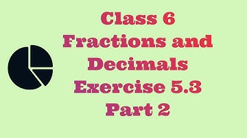 Fractions and Decimals - Exercise 5.3 - Part 2 - Class 6 || A.P State New Syllabus