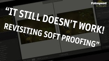 Revisiting Soft Proofing - Fotospeed | Paper for Fine Art & Photography