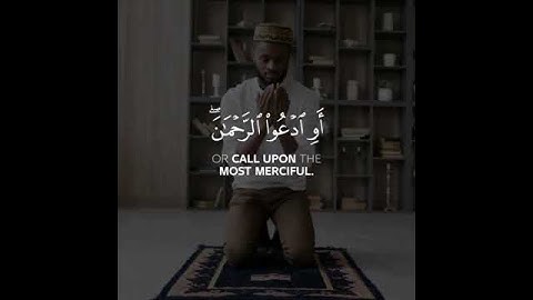 Al-Isra' 17:110 سورة_الاسراءSerulah Allah atau serulah Ar-Rahman