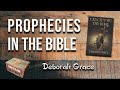 Prophecies in the Bible: ft. Deborah Grace