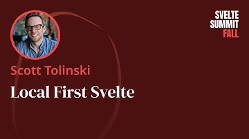 Local First Svelte, by Scott Tolinski  — Svelte Summit Fall 2024