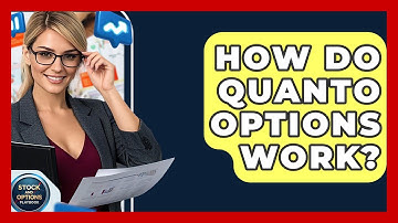 How Do Quanto Options Work? - Stock and Options Playbook