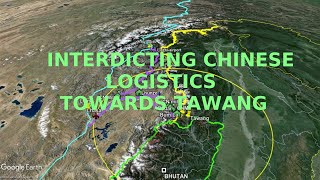 Interdicting Chinese logistics towards Tawang