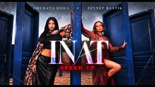 Inat Speed - Up Dhurata Dora X Zeynep Bastik