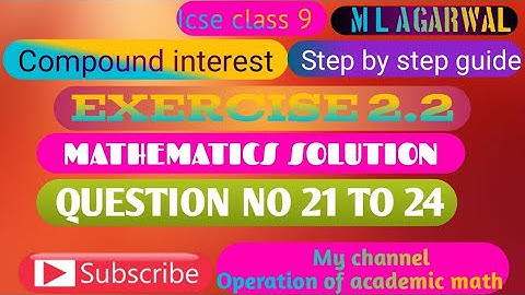 compound interest | icse board class 9 | exercise 2.2|question 21 to 24|m l aggarwal by ashok kumar