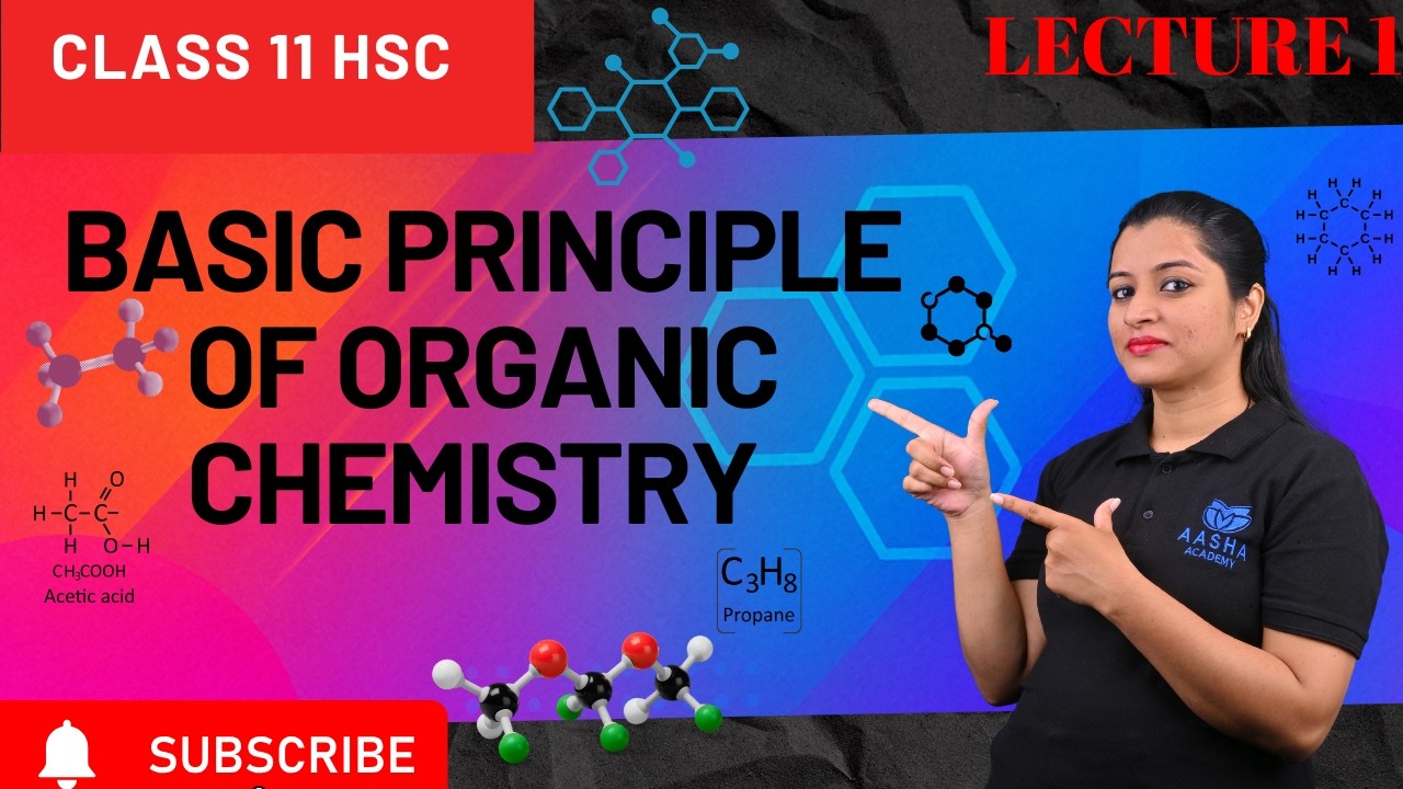 Class 11 Topic 13 BASIC PRINCIPLES OF ORGANIC CHEMISTRY (LECTURE 1)