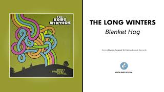 The Long Winters - "Blanket Hog" (Official Audio)