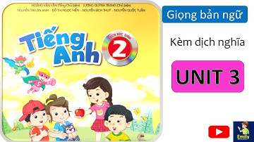 UNIT 3-AT THE SEASIDE Ở BỜ BIỂN- TIẾNG ANH 2/emily day hoc onlline