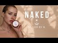 Naked  la nouvelle gamme nailed by k 