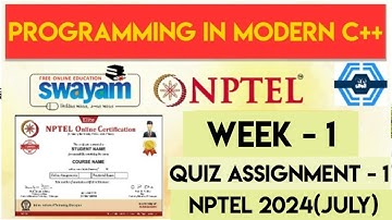 Programming In Modern C++ Week 1 Quiz Assignment Solution | NPTEL | SWAYAM | 2024 (July) |