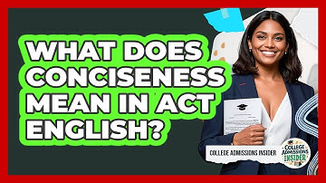 What Does Conciseness Mean In ACT English? - College Admissions Insider