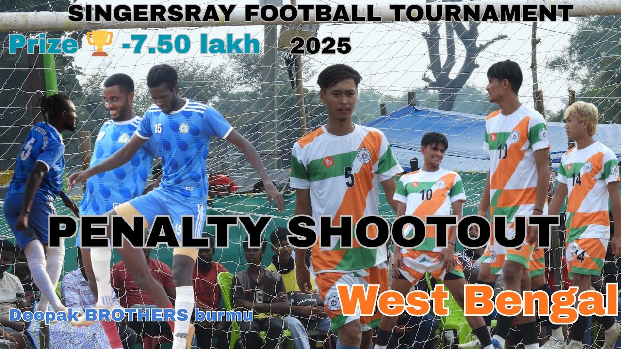 West Bengal vs Deepak BROTHERS burmu|| penalty shootout|| singersray football match 2025