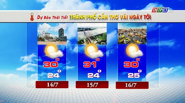 Dự báo thời tiết TP. Cần Thơ 13/7/2024 | THTPCT