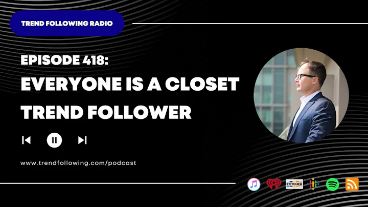 Ep. 418: Everyone is a Closet Trend Follower with Michael Covel on Trend Following Radio