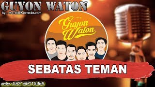 SEBATAS TEMAN  - GUYON WATON karaoke tanpa vokal