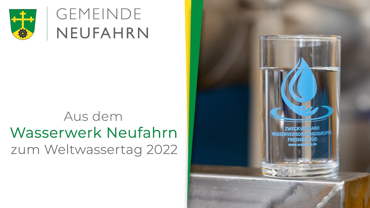 Aus dem Wasserwerk Neufahrn zum Weltwassertag 2022