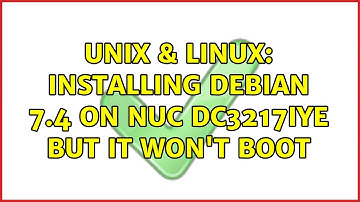 Unix & Linux: Installing Debian 7.4 on NUC DC3217IYE but it won