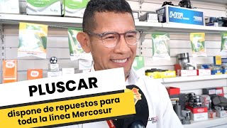 PLUSCAR dispone de repuestos para toda la línea Mercosur