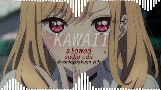 Kawaii Slowed Audio Edit