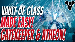 VAULT OF GLASS MADE EASY! How To Complete The Gatekeeper Encounter & Kill Atheon Easily. Destiny 2.