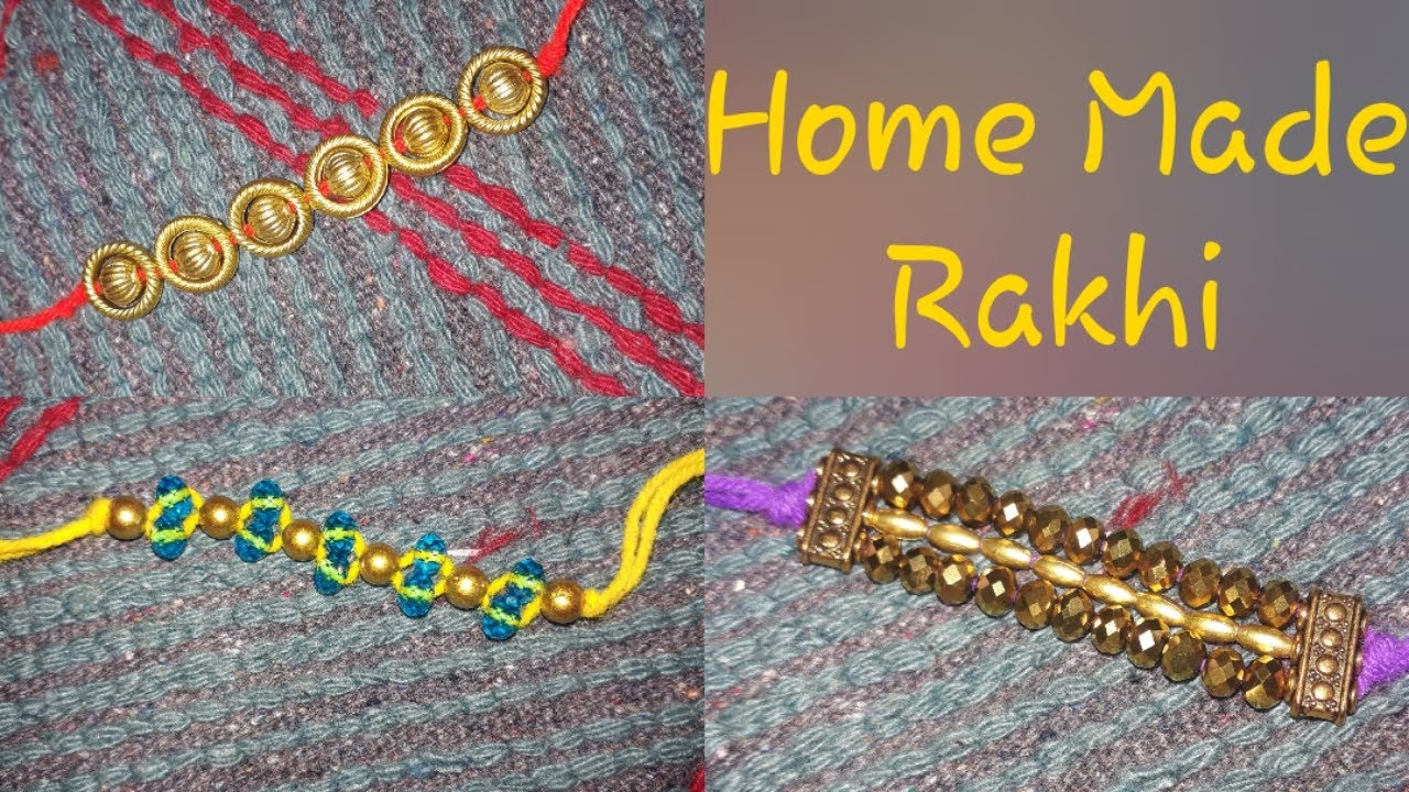Homemade Raki Designs How to make RAKHI at HOME/ Rakhi Designs / DIY Rakhi / Homemade Rakhi ...