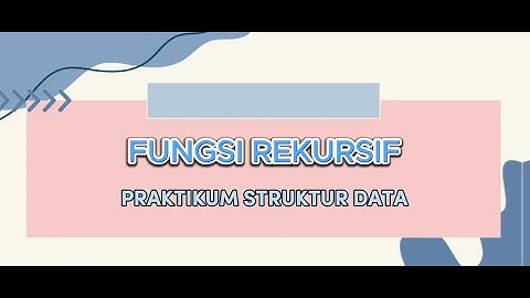 fungsi rekursif(praktikum struktur data)