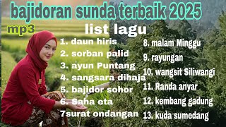 Download Lagu KUMPULAN BAJIDOR SUNDA TERBAIK 2025 // DAUN HIRIS // AYUN PUNTANG MP3 Download Lagu KUMPULAN BAJIDOR SUNDA TERBAIK 2025 // DAUN HIRIS // AYUN PUNTANG MP3