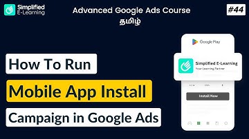 App Install Campaigns Using Google Ads in Tamil | Google Ads Course in Tamil | #44