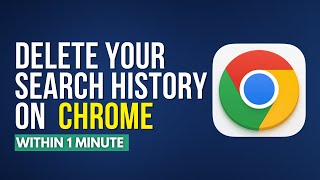 How To Delete Search History On Chrome [Easy Method]