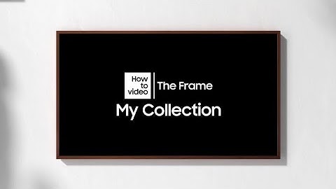 How to use My Collection with The Frame | Samsung
