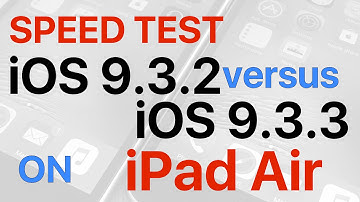 iPad Air : iOS 9.3.2 vs iOS 9.3.3 Final Build 13G34 Speed Test
