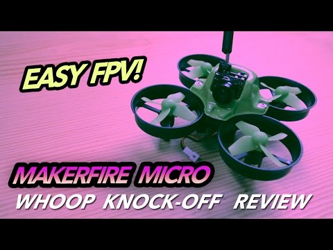 MAKERFIRE MICRO FPV Drone - Review / Setup / Flight