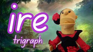The Ire Trigraph - Phonics